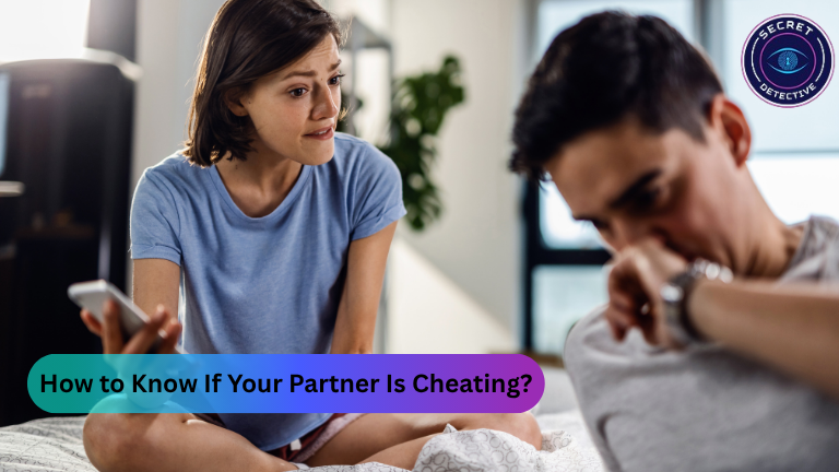 How to Know If Your Partner Is Cheating
